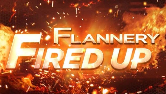 Flannery Fired Up: May 20, 2022