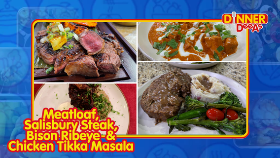 Dinner DeeAs: Meatloaf, Salisbury Steak, Bison Ribeye & Chicken Tikka Masala