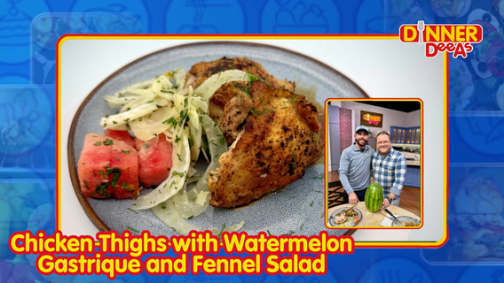 Dinner DeeAs: Chicken Thighs with Watermelon Gastrique and Fennel Salad