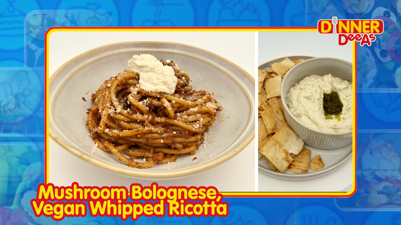 Dinner DeeAs: Mushroom Bolognese, Vegan Whipped Ricotta