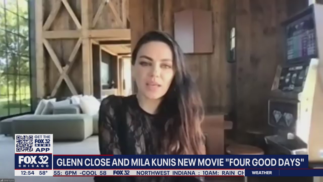 Glenn Close, Mila Kunis discuss new drama 'Four Good Days'