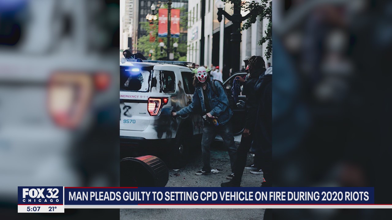 Chicago man pleads guilty to setting CPD vehicle on fire during 2020 riots