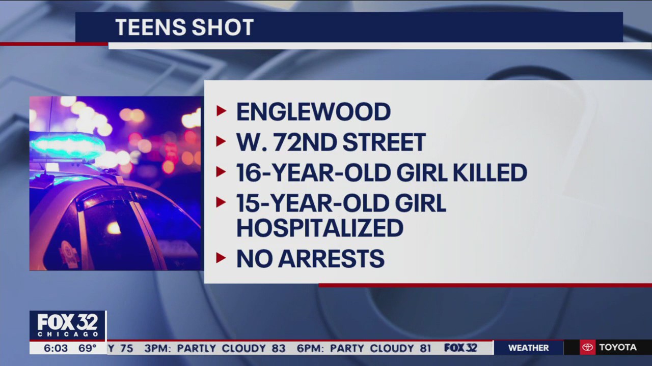 16-year-old girl killed, 15-year-old girl wounded in Englewood shooting ...
