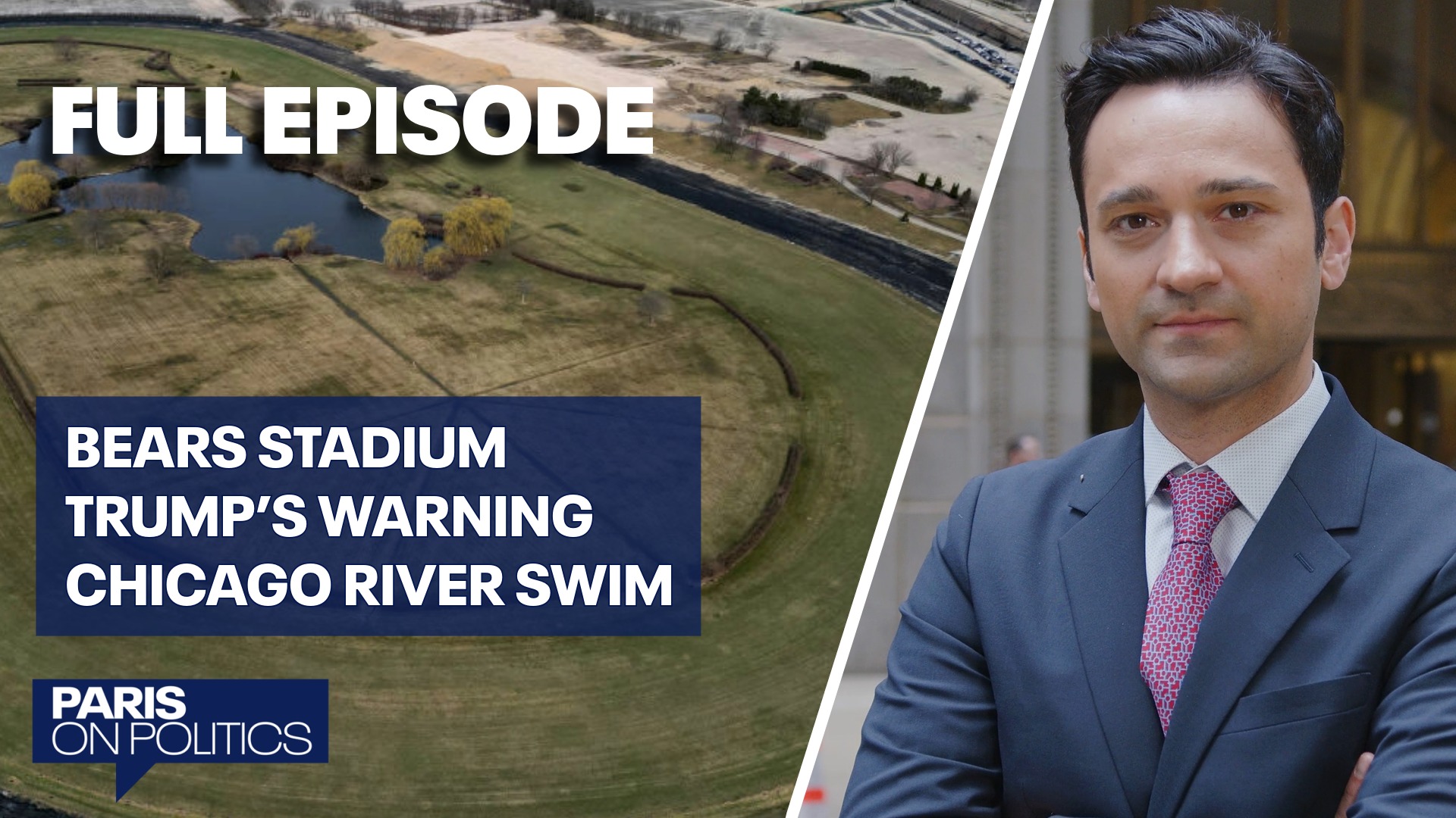 Paris on Politics: Bears stadium, Trump?s warning & diving into the Chicago River