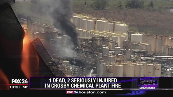 1 dead, 2 seriously injured in Crosby chemical plant fire