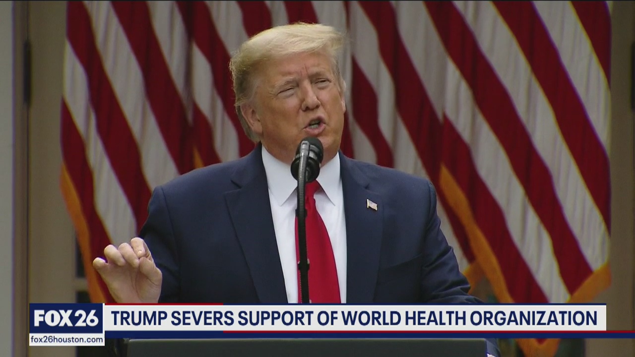 President Trump severs relations with World Health Organization