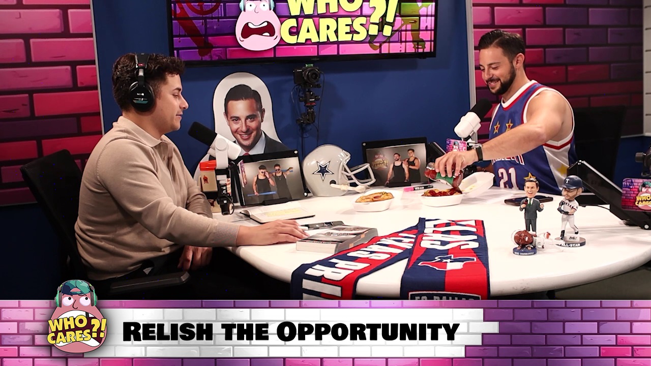 Relish the Opportunity | Who Cares?!