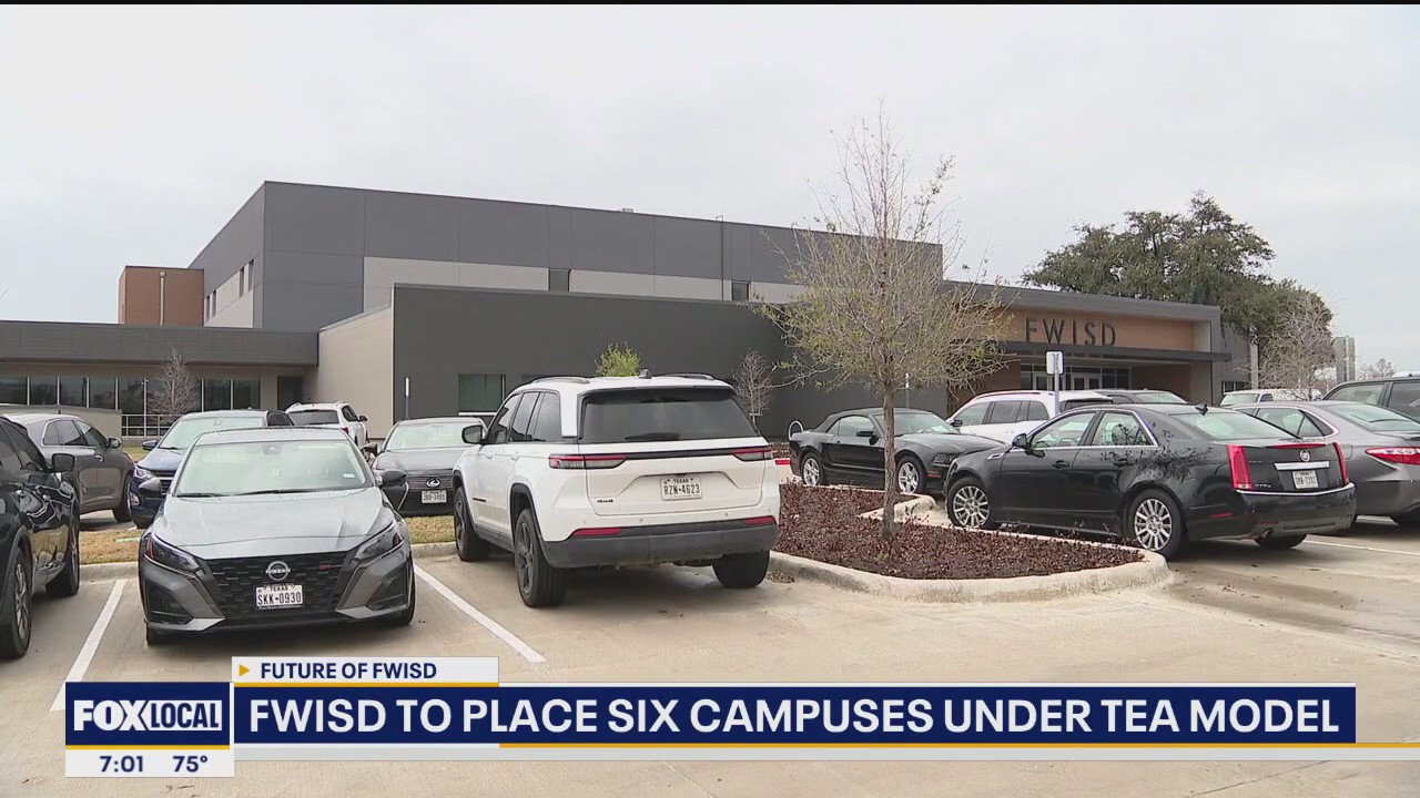 FWISD to place 6 campuses under TEA model