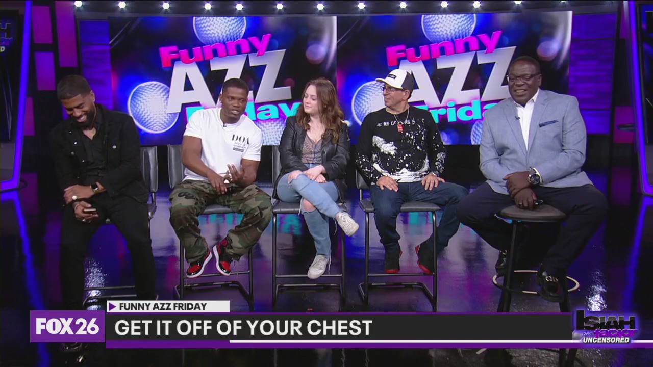 Funny Azz Friday: Get it off of your chest