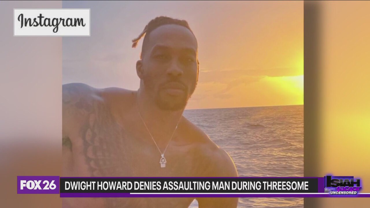Dwight Howard denies assaulting man during threesome