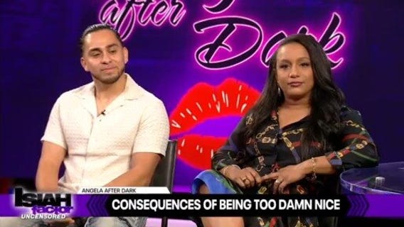 Angela After Dark: Consequences of being too nice