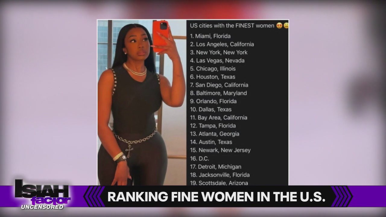 Cities with the finest women in America | Isiah Factor Uncensored