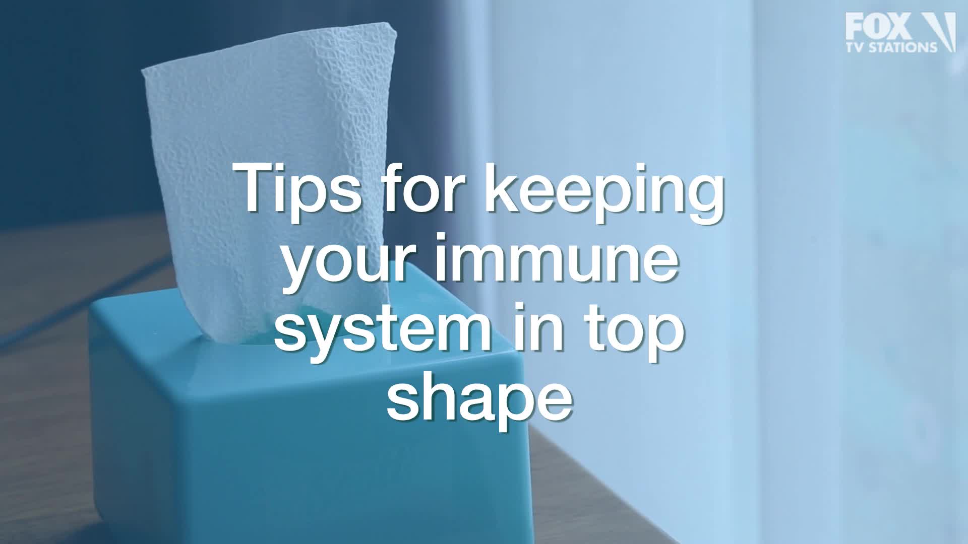 Tips for keeping a strong immune system