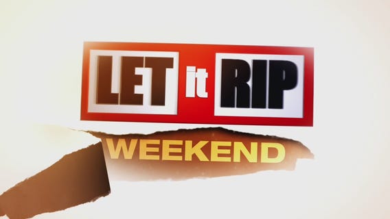 Let It Rip Weekend