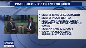 Praxis Business Grant for $100k