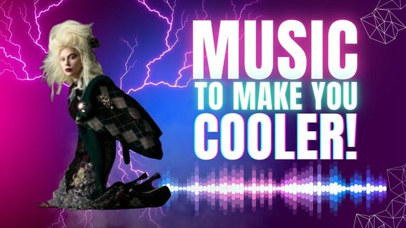 Music to Make You Cooler