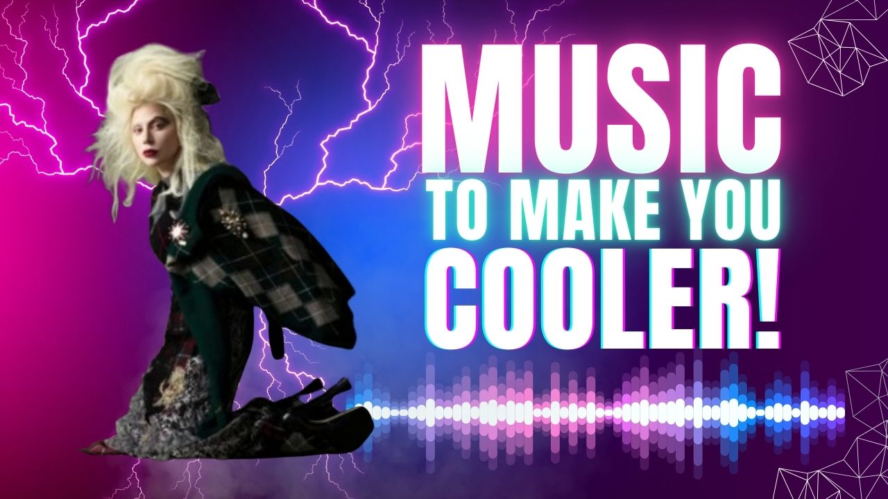 Music to Make You Cooler