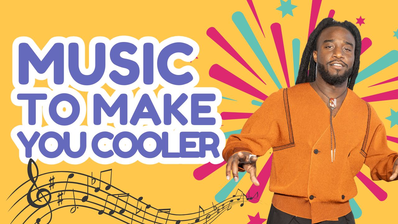 Music to Make You Cooler