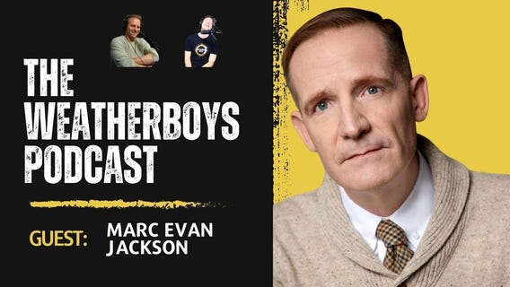 The Weatherboys Podcast: Actor and Comedian Marc Evan Jackson