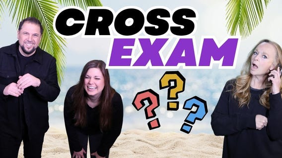 Cross Exam: Vacation Edition