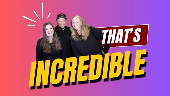 That?s Incredible 7-10-25