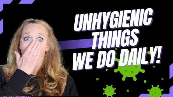Unhygienic Habits We All Just? Accept