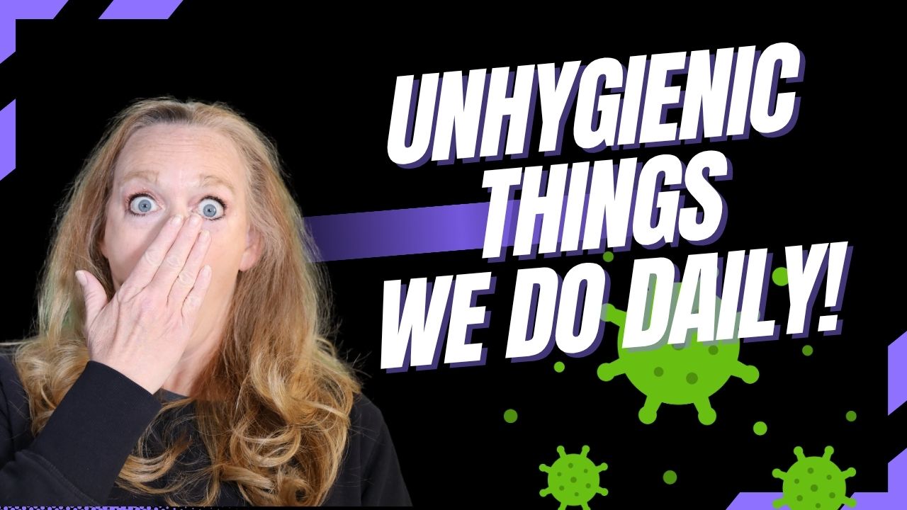Unhygienic Habits We All Just? Accept
