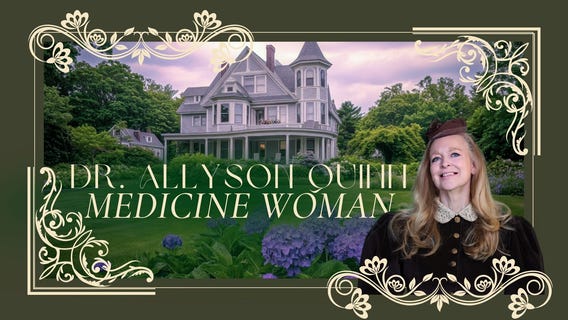 Dr. Allyson Quinn, Medicine Woman