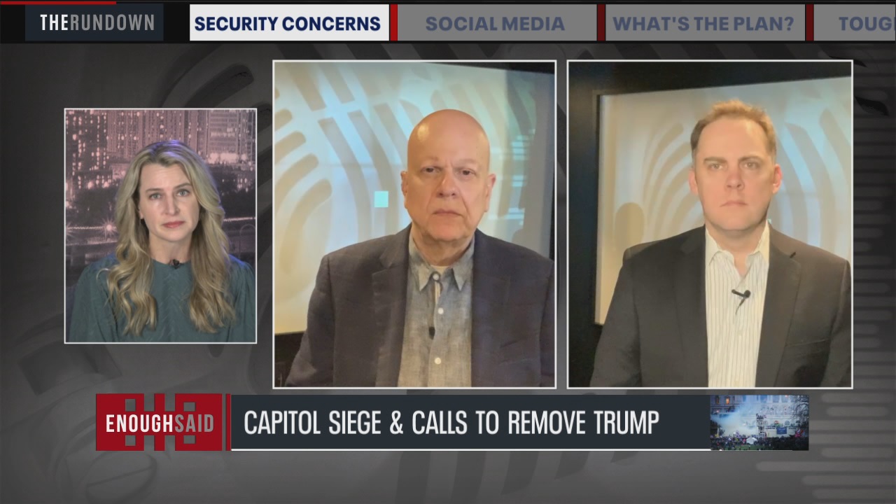 Enough Said: Turmoil at the U.S. Capitol, calls for Trump impeachment