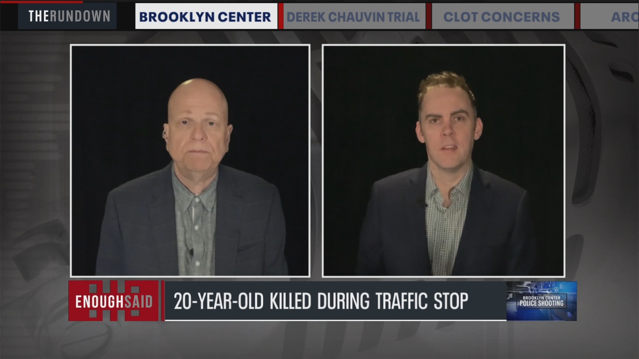 Enough Said: Unrest follows police shooting of Daunte Wright, Chauvin trial testimony wraps