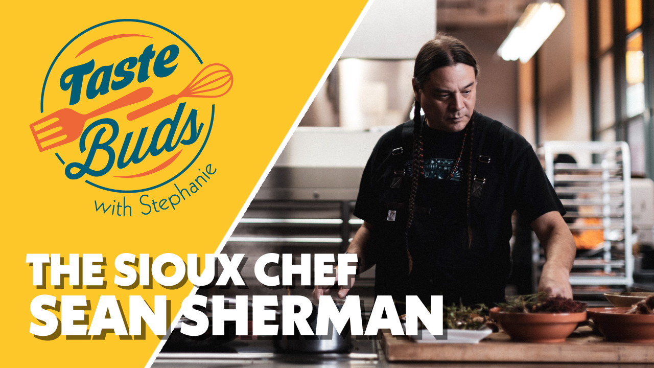 Taste Buds: Indigenous cooking with Chef Sean Sherman