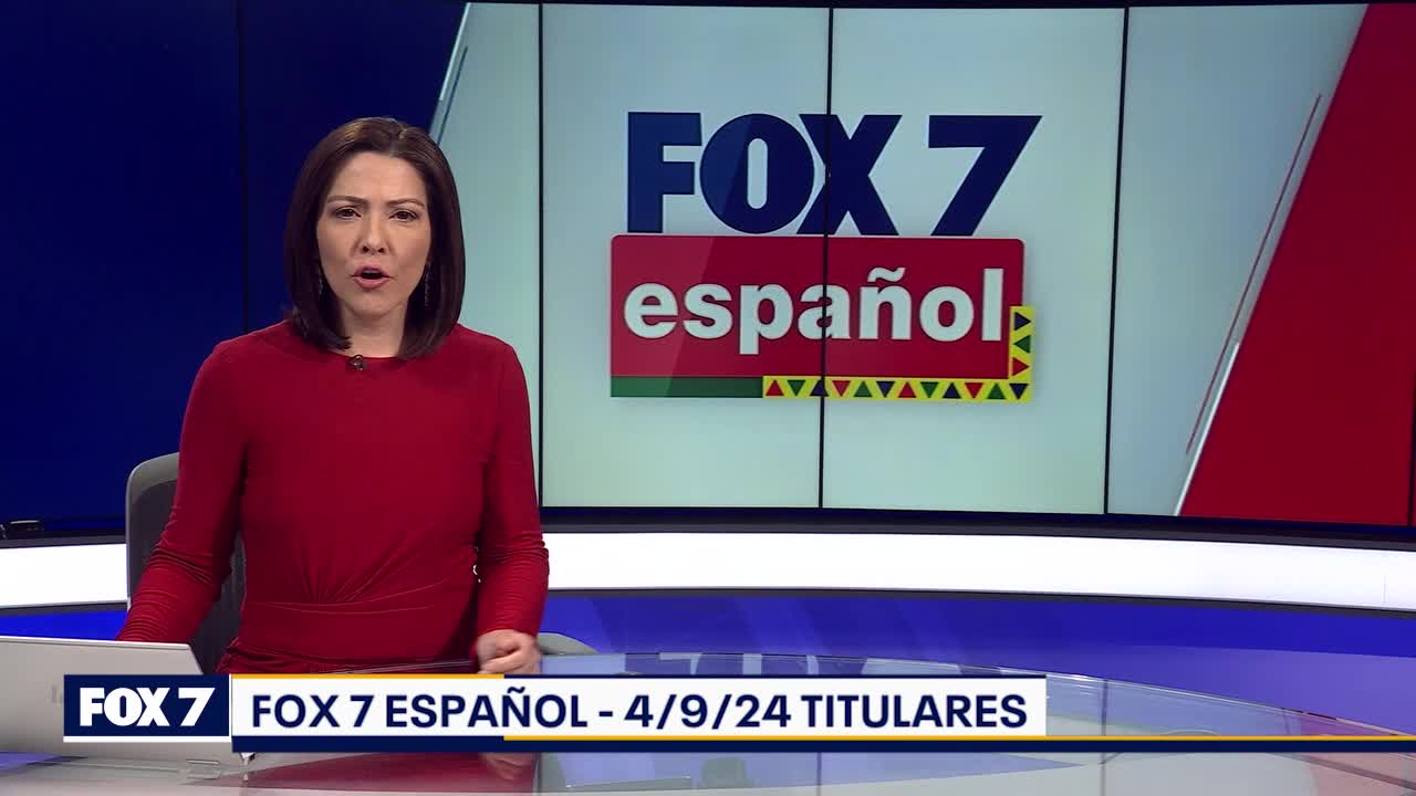 FOX 7 Espa?ol - 4/9/24 Titulares