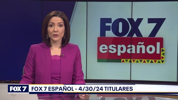 FOX 7 Espa�ol - 4/30/24 Titulares