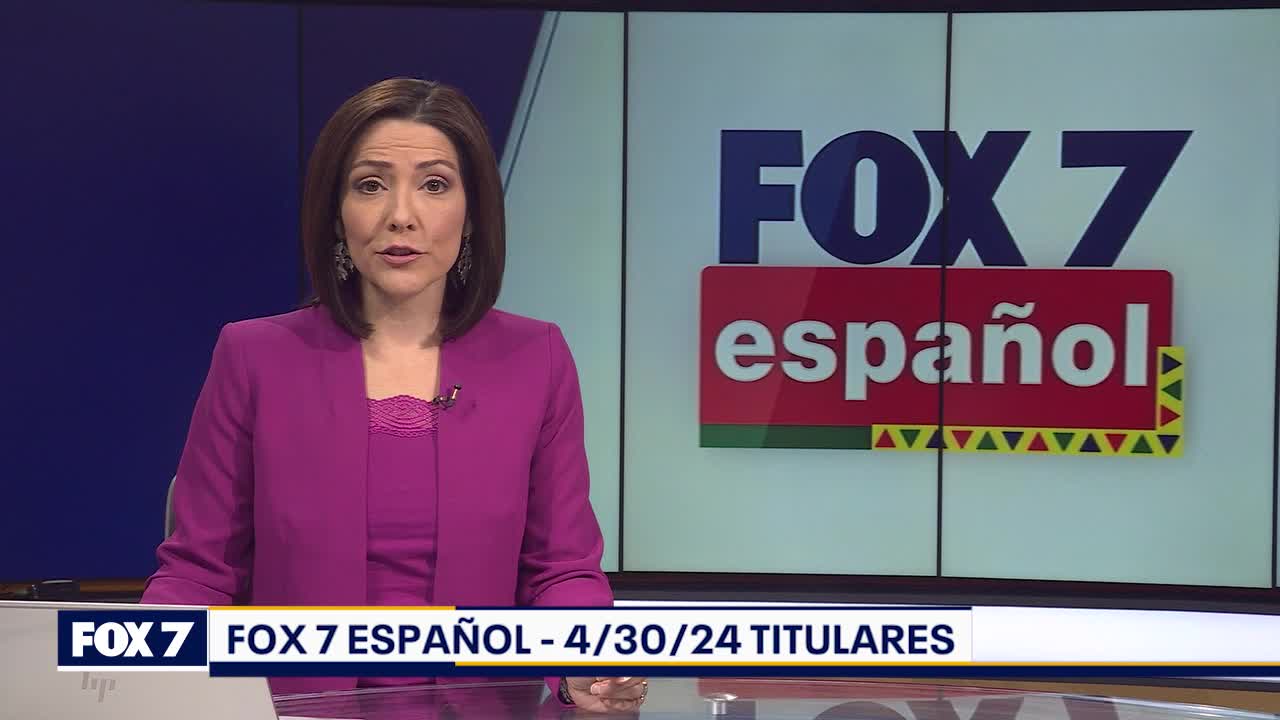 FOX 7 Espa�ol - 4/30/24 Titulares
