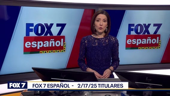 FOX 7 Espa?ol - 2/17/25 Titulares
