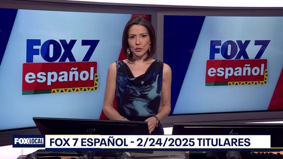 FOX 7 Espa?ol - 2/24/25 Titulares