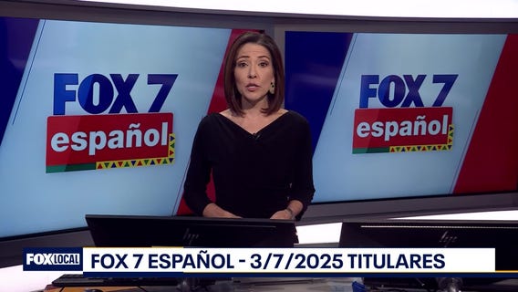 FOX 7 Espa?ol - 3/7/25 Titulares