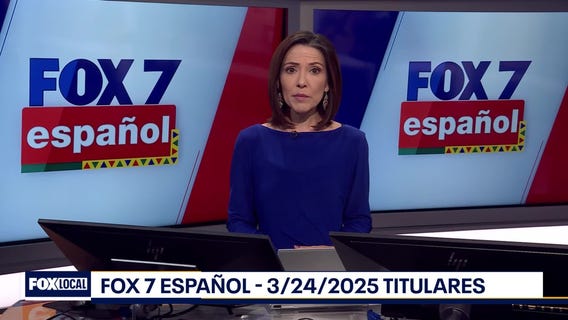 FOX 7 Espa?ol - 3/24/25 Titulares