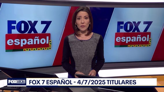 FOX 7 Espa?ol - 4/7/25 Titulares
