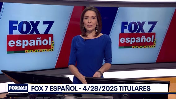 FOX 7 Espa?ol - 4/28/25 Titulares