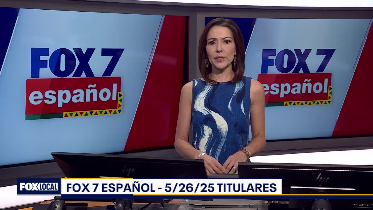 FOX 7 Espa?ol - 5/26/25 Titulares