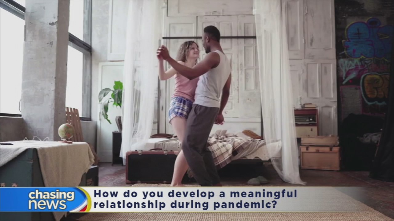 How do you develop a meaningful relationship during a pandemic?