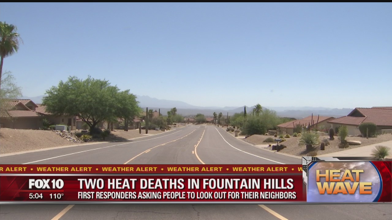 DEADLY HEAT: Two elderly people found dead inside their Fountain Hills homes