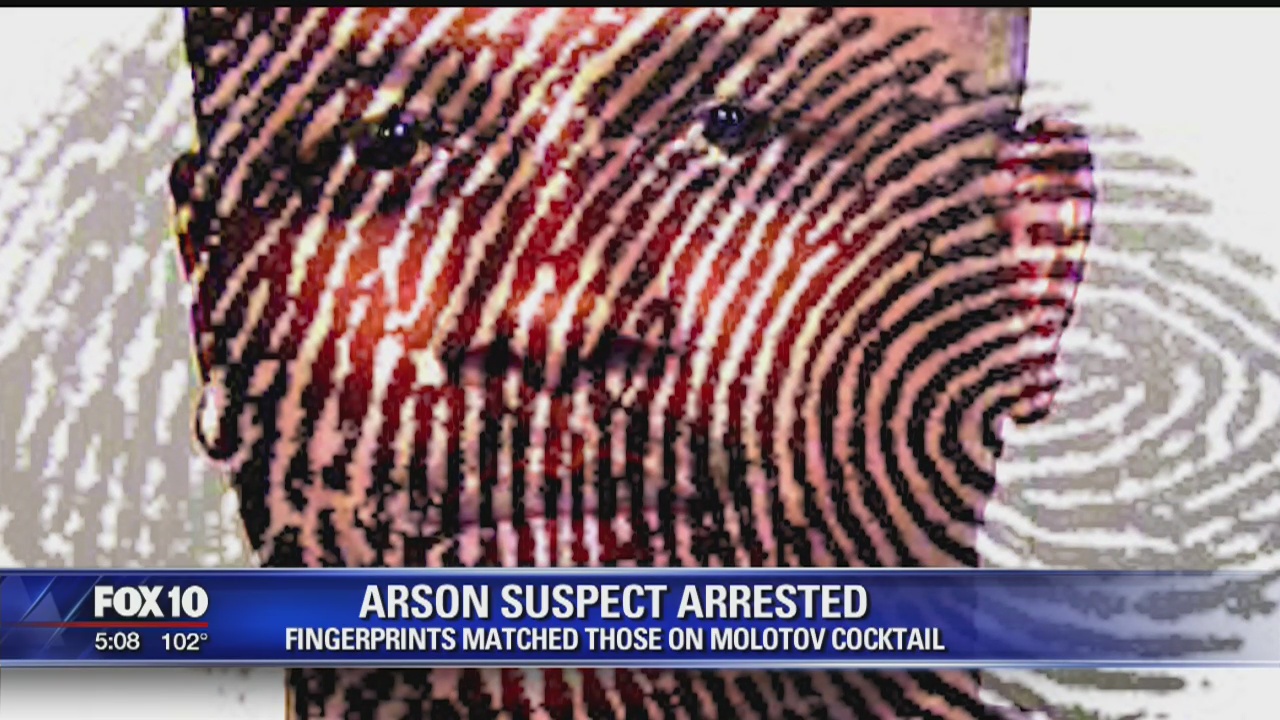 Arson suspect arrested, fingerprints matched those on molotov cocktail