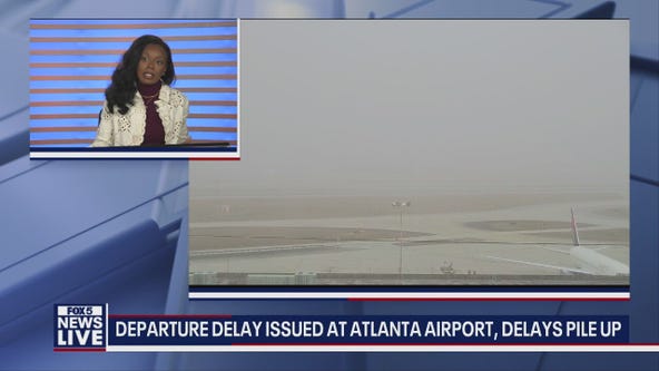 Departure delay issued at Atlanta airport due to fog