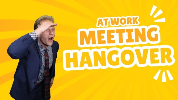 Meeting Hangover