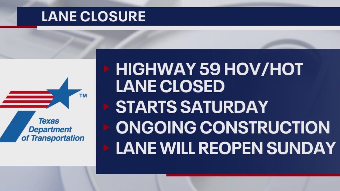 Weekend Houston traffic: Highway 59 HOV lane closed Saturday