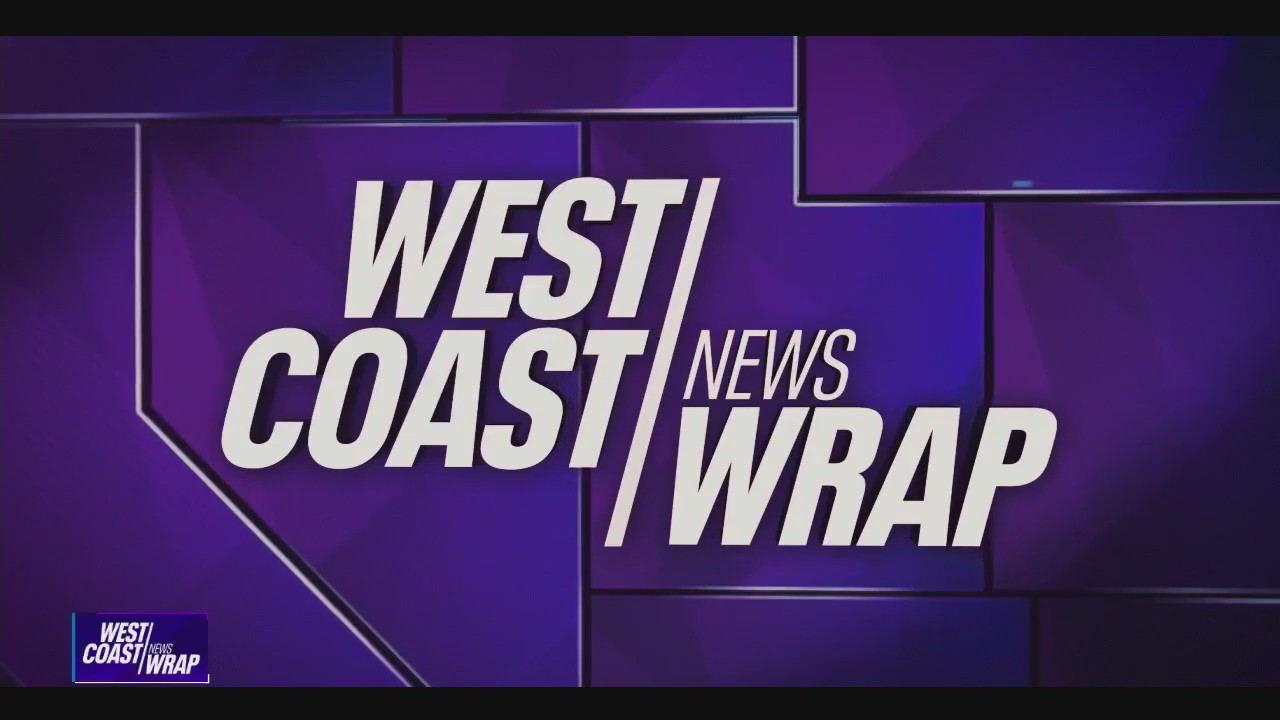 West Coast News Wrap for Thursday, 5/15
