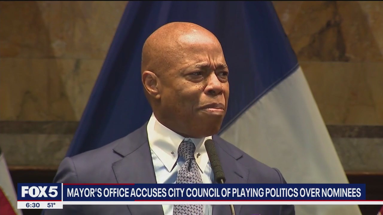 Adams' office accuses NYC Council of playing politics over nominees