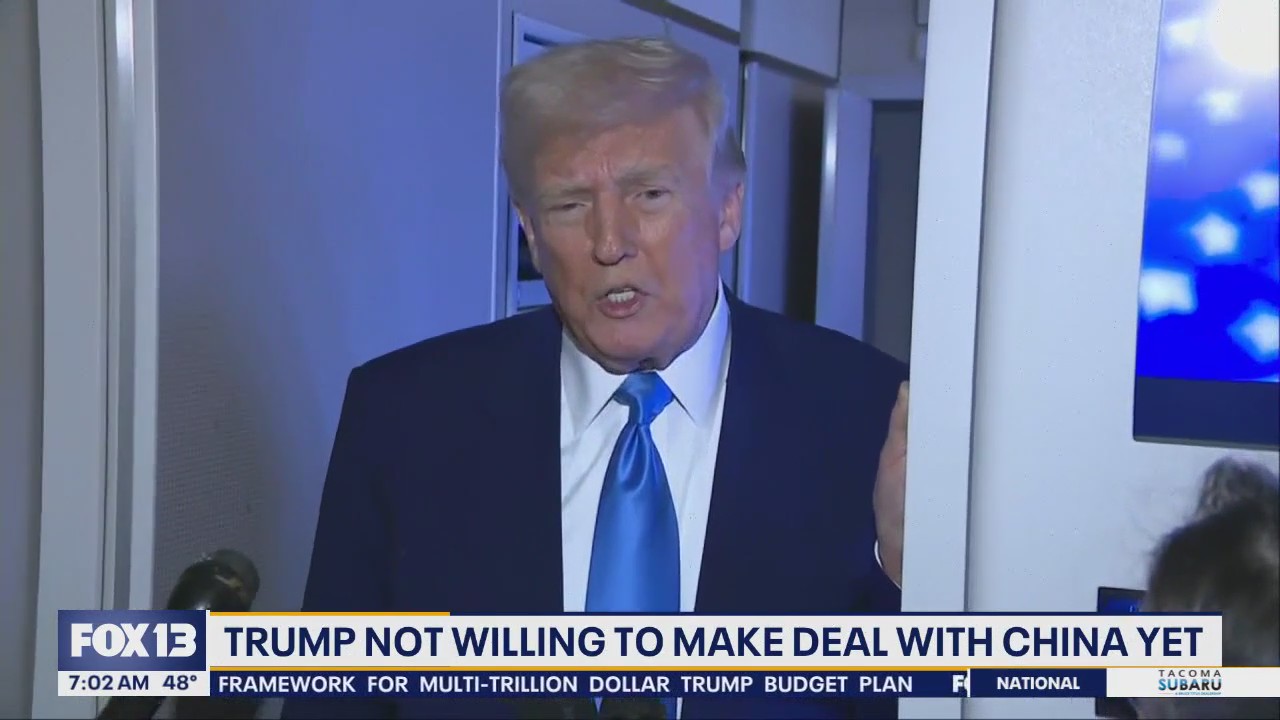 Trump not willing to make a trade deal with China yet